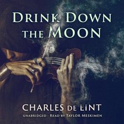 Drink Down the Moon - De Lint, Charles
