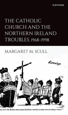 The Catholic Church and the Northern Ireland Troubles, 1968-1998 - Scull, Margaret M