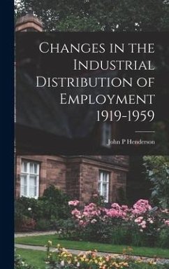 Changes in the Industrial Distribution of Employment 1919-1959 - Henderson, John P