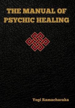 The Manual of Psychic Healing - Ramacharaka, Yogi