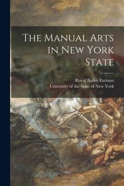 The Manual Arts in New York State - Farnum, Royal Bailey