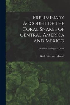 Preliminary Account of the Coral Snakes of Central America and Mexico; Fieldiana Zoology v.20, no.6 - Schmidt, Karl Patterson