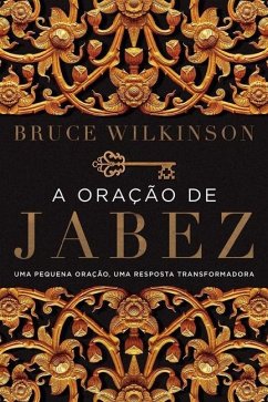 A oração de Jabez: Uma pequena oração, uma resposta transformadora - Wilkinson, Bruce
