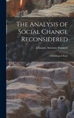 The Analysis of Social Change Reconsidered; a Sociological Study - Ponsioen, Johannes Antonius