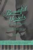 Beautiful Vessels: The Gutting and Gifts that Grief Gives