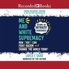 Me and White Supremacy: Young Readers' Edition - Saad, Layla F.