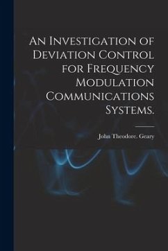 An Investigation of Deviation Control for Frequency Modulation Communications Systems. - Geary, John Theodore