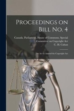 Proceedings on Bill No. 4: an Act to Amend the Copyright Act