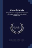 Magna Britannia;: Being a Concise Topographical Account of the Several Counties of Great Britain, Volume 2, part 1