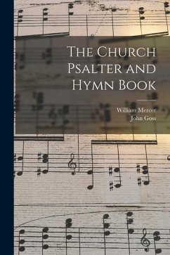 The Church Psalter and Hymn Book - Mercer, William; Goss, John