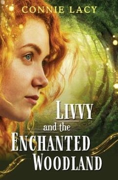 Livvy and the Enchanted Woodland - Lacy, Connie