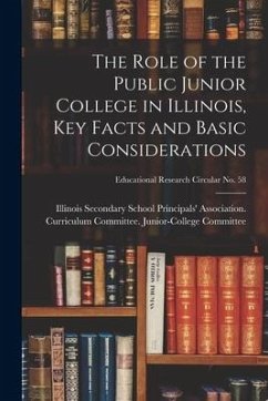 The Role of the Public Junior College in Illinois, Key Facts and Basic Considerations; Educational research circular no. 58