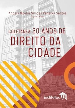 Coletânea 30 anos de Direito da Cidade - Luft, Rosangela Marina; Vasques, Pedro Henrique Ramos Prado; Cruz, Carlos Eduardo de Souza