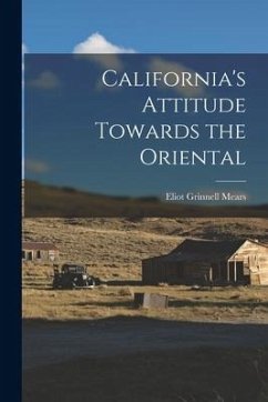 California's Attitude Towards the Oriental - Mears, Eliot Grinnell