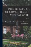Interim Report of Committee on Medical Care; No. 50