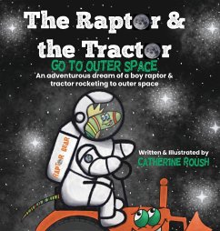 The Raptor & the Tractor Go to Outer Space - Roush, Catherine