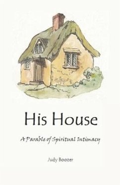 His House: A Parable of Spiritual Intimacy - Boozer, Judy