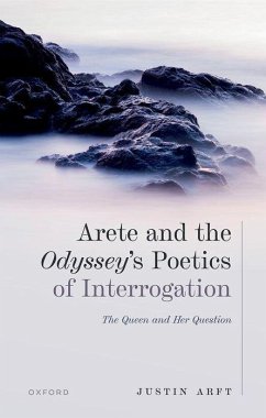 Arete and the Odyssey's Poetics of Interrogation - Arft, Justin