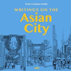 Writings on the Asian City - Cookson Smith, Dr Peter