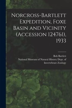 Norcross-Bartlett Expedition, Foxe Basin and Vicinity (Accession 124761), 1933 - Bartlett, Bob