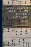 A Collection of Hymns, for Camp Meetings, Revivals, &c: for the Use of the Primitive Methodists