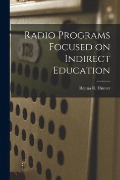 Radio Programs Focused on Indirect Education - Hunter, Renna R.