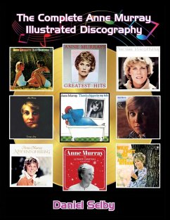 The Complete Anne Murray Illustrated Discography - Selby, Daniel