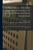 A Practical Treatise on the Therapeutic Uses of Terebinthine Medicines: With Observations on Tubercular Consumption, Gout, Mineral Waters, Etc.