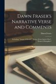 Dawn Fraser's Narrative Verse and Comments [microform]: Including " Songs of Siberia", "Echoes From Labor's War", "Fraser's Filosophies"