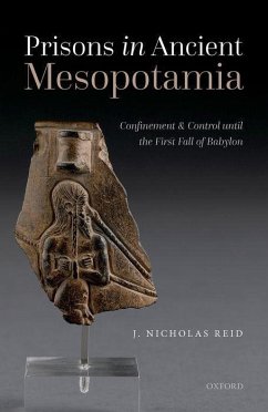 Prisons in Ancient Mesopotamia - Reid, J Nicholas