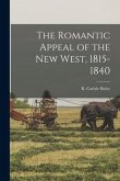 The Romantic Appeal of the New West, 1815-1840