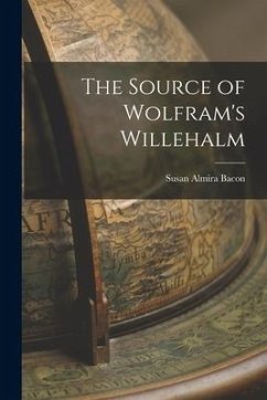 The Source of Wolfram's Willehalm - Bacon, Susan Almira