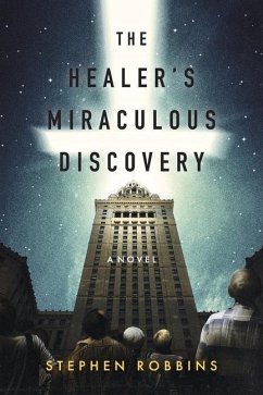 The Healer's Miraculous Discovery - Robbins, Stephen