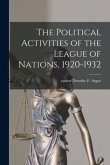 The Political Activities of the League of Nations, 1920-1932