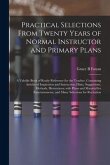 Practical Selections From Twenty Years of Normal Instructor and Primary Plans; a Valuble Book of Ready Reference for the Teacher, Containing Articles