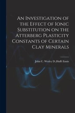 An Investigation of the Effect of Ionic Substitution on the Atterberg Plasticity Constants of Certain Clay Minerals