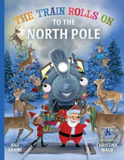 The Train Rolls On To The North Pole - Adams, Jodi