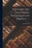 Histoire Des Doctrines Politiques En France. --