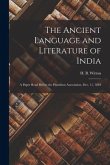 The Ancient Language and Literature of India [microform]: a Paper Read Before the Hamilton Association, Dec. 11, 1884