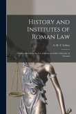 History and Institutes of Roman Law [microform]: Outline Sketch for the Use of Students of the University of Toronto