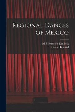 Regional Dances of Mexico - Kendrick, Edith Johnston; Remund, Louise