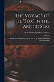 The Voyage of the &quote;Fox&quote; in the Arctic Seas [microform]: a Narrative of the Discovery of the Fate of Sir John Franklin and His Companions