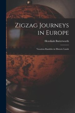 Zigzag Journeys in Europe: Vacation Rambles in Historic Lands - Butterworth, Hezekiah