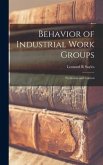 Behavior of Industrial Work Groups