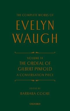 Complete Works of Evelyn Waugh: The Ordeal of Gilbert Pinfold: A Conversation Piece - Waugh, Evelyn; Cooke, Barbara