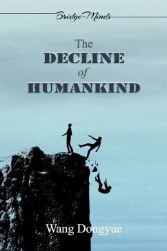 The Decline of Humankind: (2nd Edition) - Wang Dongyue