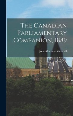 The Canadian Parliamentary Companion, 1889 [microform] - Gemmill, John Alexander