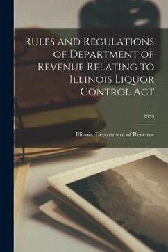 Rules and Regulations of Department of Revenue Relating to Illinois Liquor Control Act; 1959