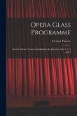 Opera Glass Programme [microform]: Victoria Theatre, Lessee and Manager, R. Jamieson, May 1, 2, 3 and 4