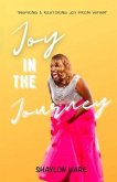 Joy in the Journey: Inspiring & Restoring Joy from Within